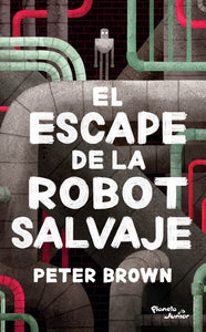 El Escape de La Robot Salvaje (Robot Salvaje #2)