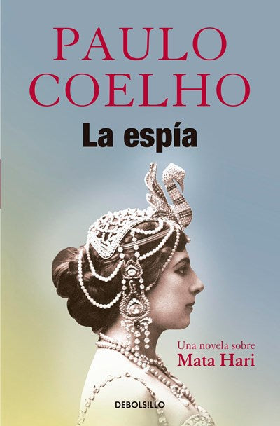 La Espí­a. Una novela sobre Mata Hari