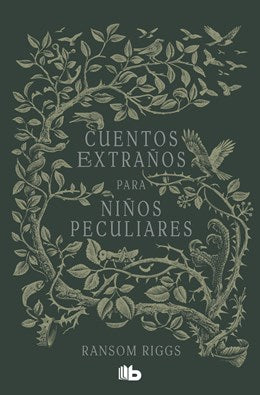 Cuentos extraños para niños peculiares / Tales of the Peculiar