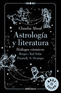 Astrología Y Literatura. Diálogos Cósmicos: Borges - Xul Solar / Pizarnik - S. Ocampo / Astrology and Literature