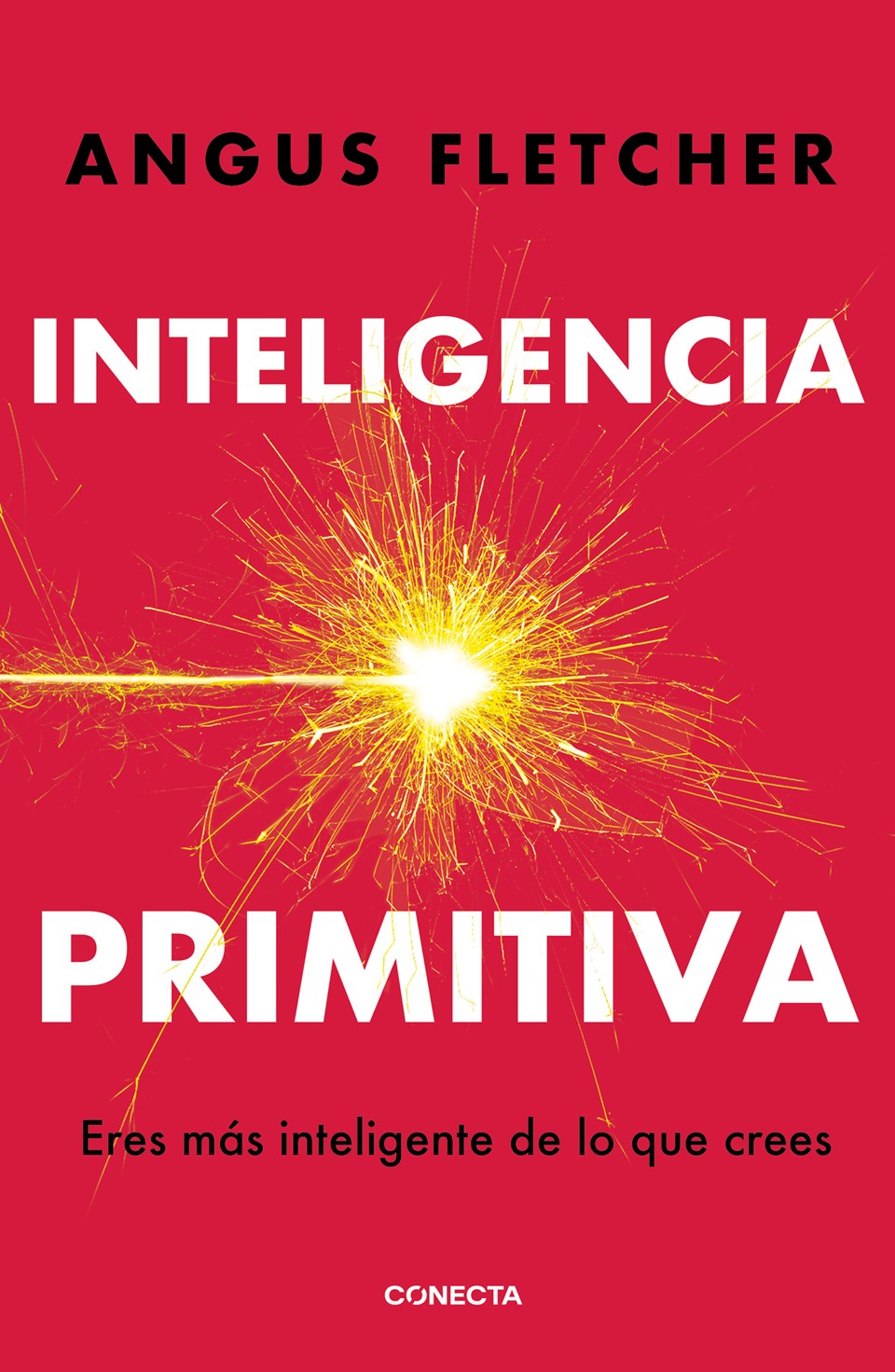 Inteligencia Primitiva: Eres Más Inteligente de Lo Que Crees / Primal Intelligence: You Are Smarter Than You Know