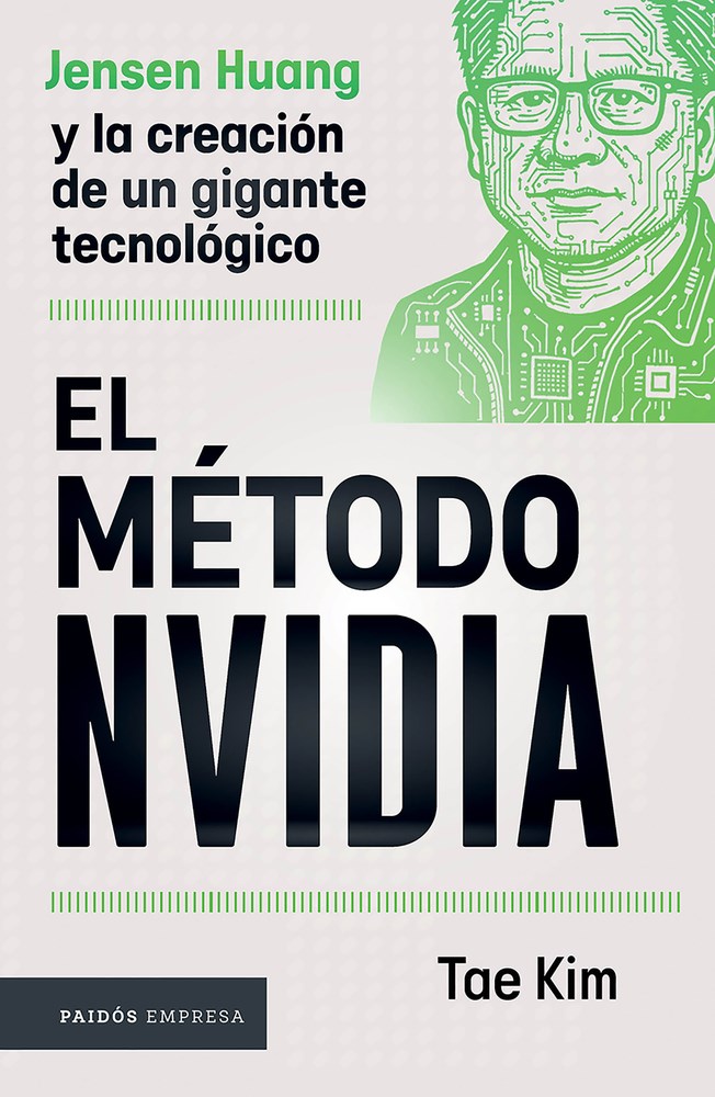 El Método Nvidia: Jensen Huang Y La Creación de Un Gigante Tecnológico / The Nvidia Way