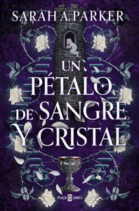 Un petalo de sangre y cristal / To Bleed a Crystal Bloom (Crystal Bloom #1)