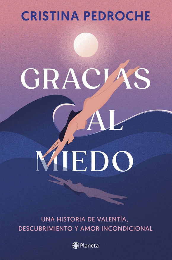 Gracias al miedo: Una historia de valentía, descubrimiento y amor incondicional