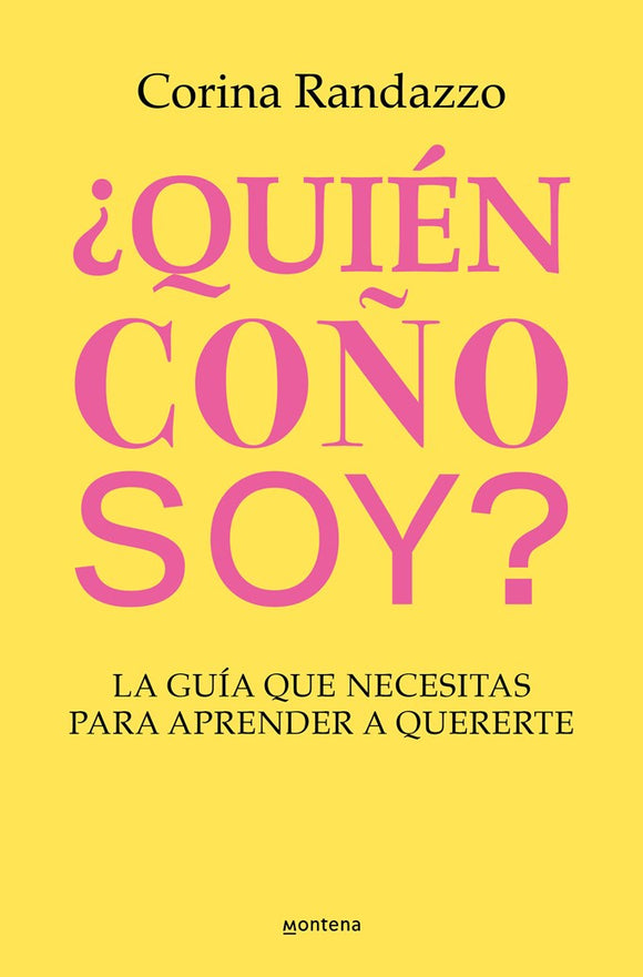¿Quién coño soy?: La guía que necesitas para aprender a quererte