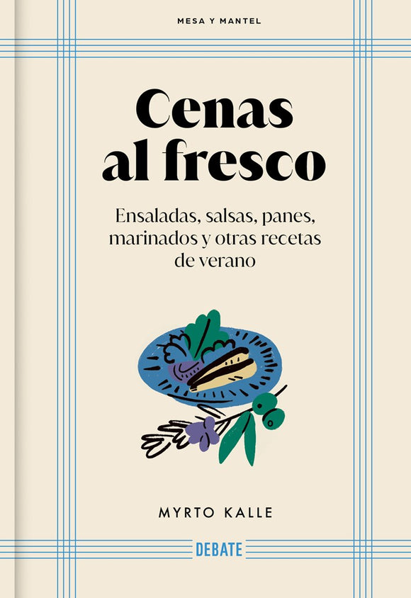 Cenas al fresco: Ensaladas, salsas, panes, marinados y otras recetas de verano / Outdoor Dinners: Salads, Sauces, Breads, Marinades, and Other Summer Recipes