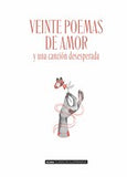 Veinte Poemas de Amor Y Una Canción Desesperada (Alma Clásicos Ilustrados)
