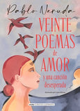 Veinte Poemas de Amor Y Una Canción Desesperada (Alma Clásicos Ilustrados)