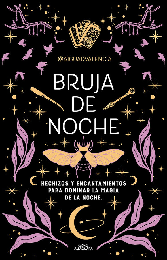 Bruja de noche: Hechizos y encantamientos para dominar la magia de la noche