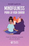 Mindfulness para la vida diaria (Colección Centinela)
