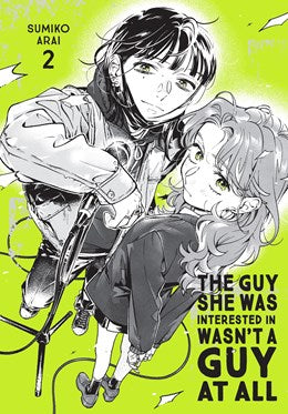 The Guy She Was Interested in Wasn't a Guy at All, Vol. 2: Volume 2