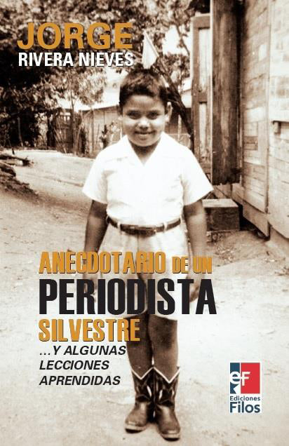 Anecdotario de un periodista silvestre... y algunas lecciones aprendidas