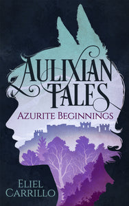 Aulixian Tales: Azurite Beginnings