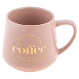 Karma Chic Mug: Less Monday More Coffee