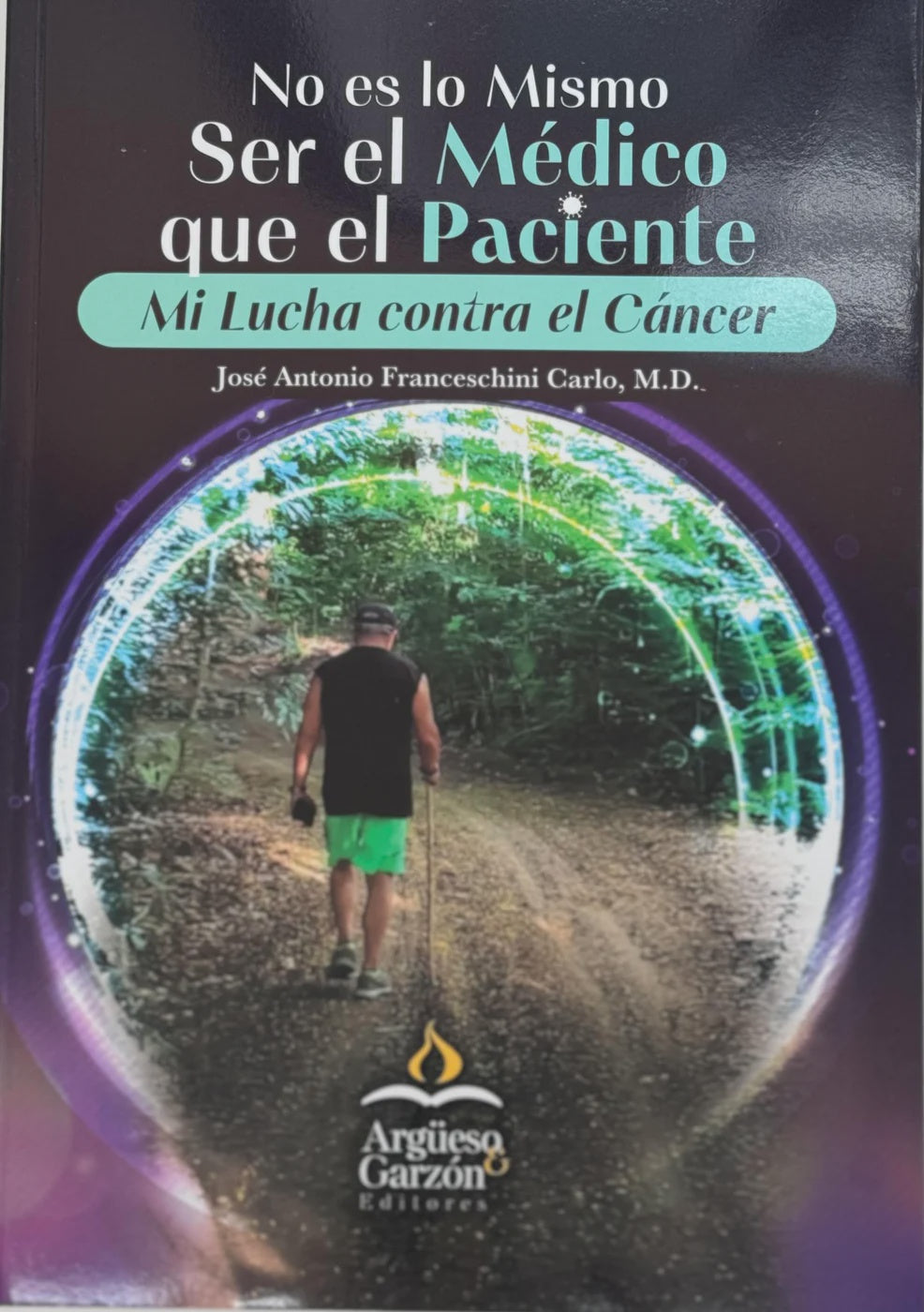 No es lo mismo ser el médico que el paciente: Mi lucha contra el cáncer