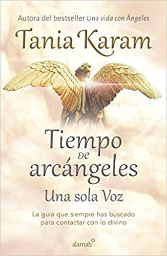 Tiempo de Arcángeles: Una Sola Voz / The Time of Archangels