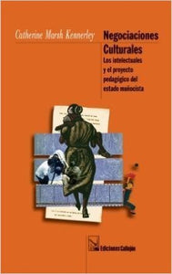 NEGOCIACIONES CULTURALES: LOS INTELECTUALES Y EL PROYECTO PEDAGOGICO DEL ESTADO MUNOCISTA