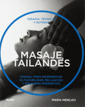 Masaje Tailandés: Terapia, Técnicas Y Rutinas