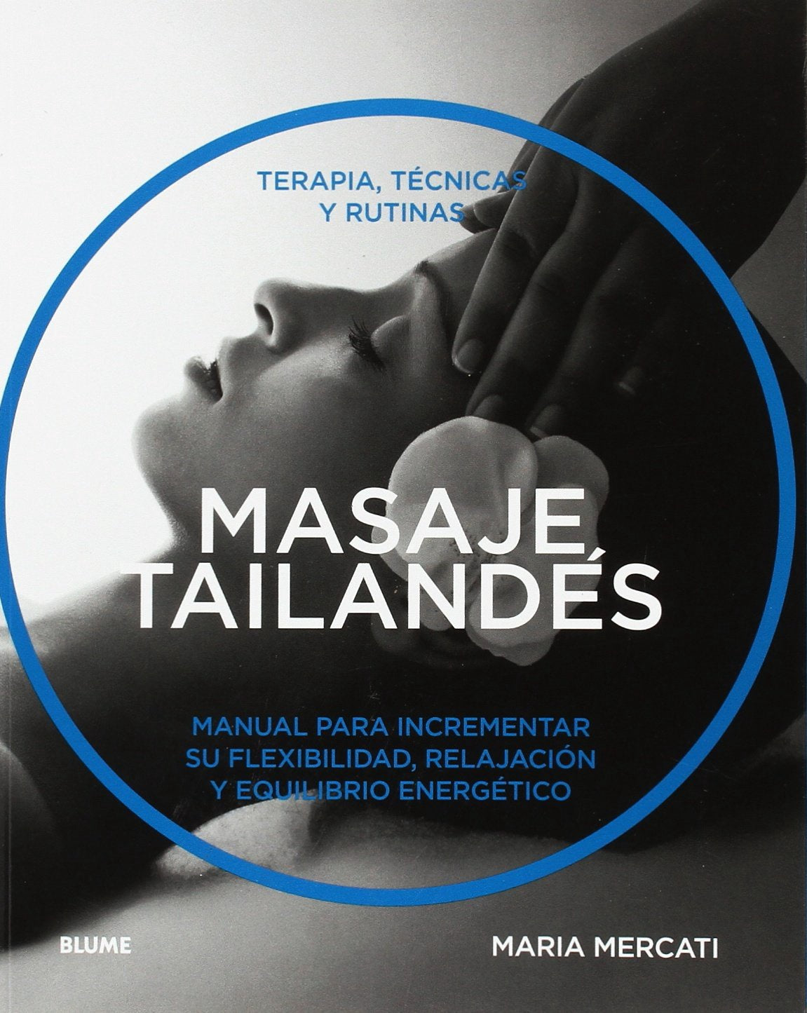 Masaje Tailandés: Terapia, Técnicas Y Rutinas