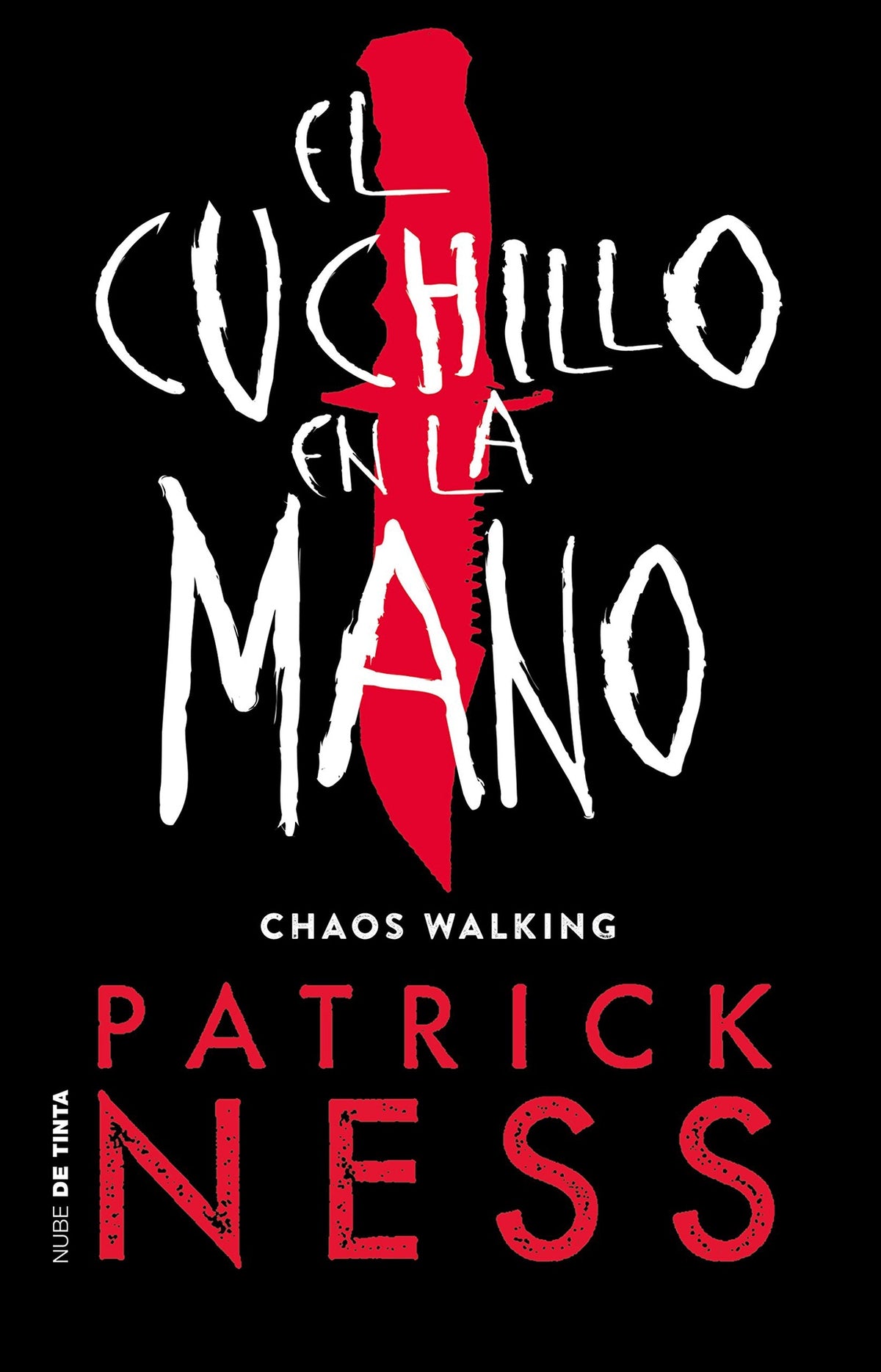 El Cuchillo En La Mano / The Knife of Never Letting Go