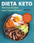 Dieta Keto: Recetas Fáciles Con 5 Ingredientes / The Easy 5-Ingredient Ketogenicdiet Cookbook