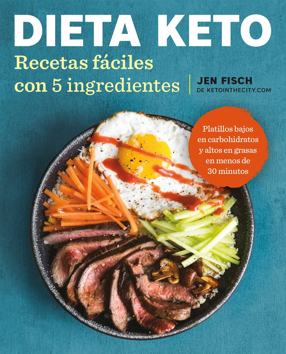 Dieta Keto: Recetas Fáciles Con 5 Ingredientes / The Easy 5-Ingredient Ketogenicdiet Cookbook