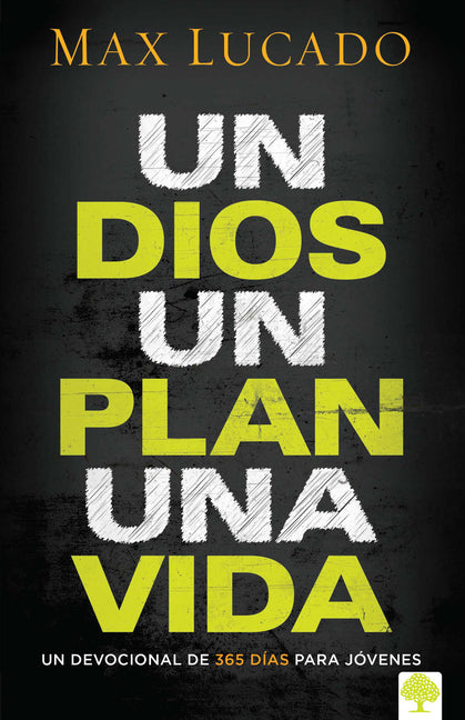 Un Dios, Un Plan, Una Vida: Un Devocional Para Jóvenes