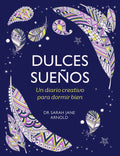 Dulces Sueños: Un Diario Creativo Para Dormir Bien / The Can't Sleep Colouring Journal