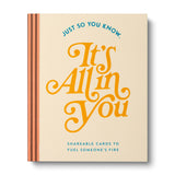 Just So You Know . . . It's All in You: Shareable Cards to Fuel Someone's Fire