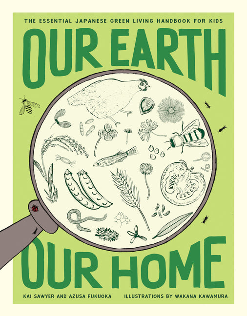 Our Earth, Our Home: The Essential Japanese Green Living Handbook for Kids