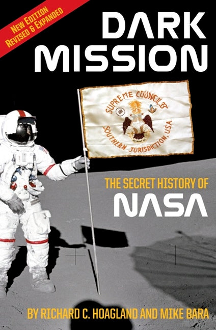 Dark Mission: The Secret History of Nasa, Enlarged and Revised Edition (Revised, Expanded)
