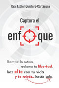 Captura El Enfoque: Rompe La Rutina, Reclama Tu Libertad, Haz CLIC Con Tu Vida Y Te Reirás...Hasta Solo.