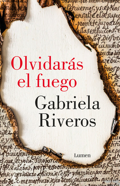 Olvidarás El Fuego / You Will Forget the Fire