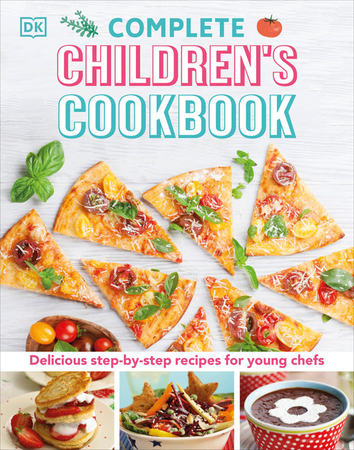 Complete Children's Cookbook: Delicious Step-By-Step Recipes for Young Cooks (Reissue)