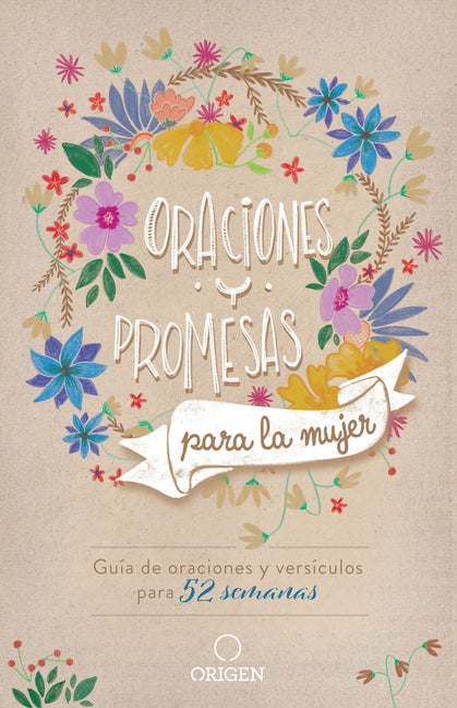 Oraciones Y Promesas Para La Mujer: Guã-A de Oraciones Y Versã-Culos Para 52 Semanas / Prayers and Promises for Women: A 52 Week Guided Verse and Pray