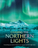 Chasing the Northern Lights: Everything You Need to Know to See Nature's Greatest Light Show