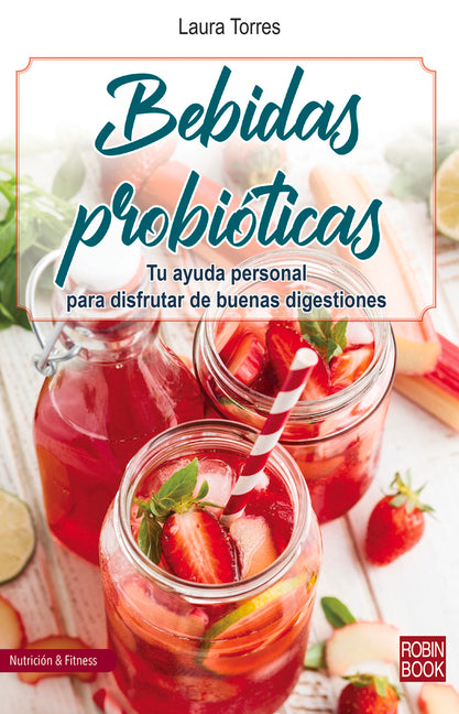 Bebidas Probióticas: Tu Ayuda Personal Para Disfrutar de Buenas Digestiones