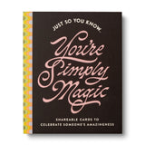 Just So You Know . . . You're Simply Magic: Shareable Cards to Celebrate Someone's Amazingness