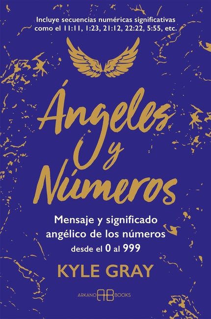 Ángeles Y Números: Mensajes Y Significado Angélico de Los Números Desde El 0 Al 999