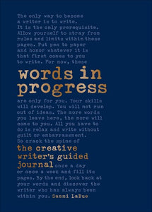 Words in Progress : The Creative Writer's Guided Journa