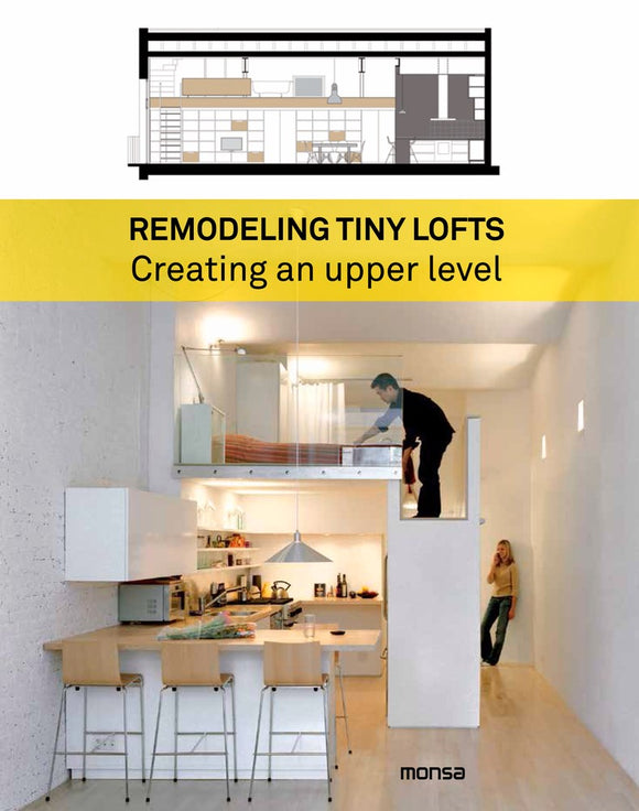 Remodeling Tiny Lofts : Creating An Upper Level