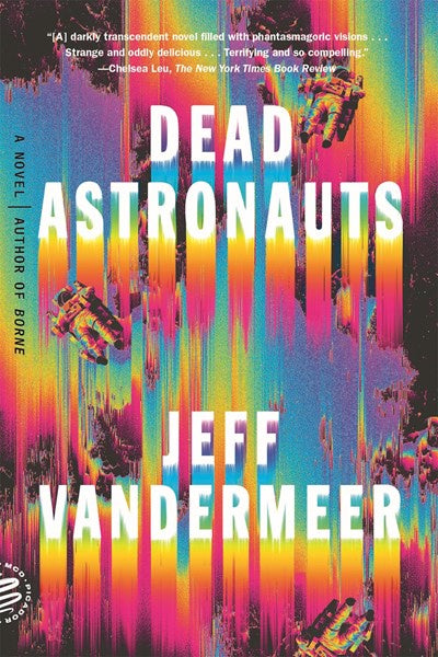 Dead Astronauts : A Novel