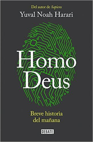 HOMO DEUS: BREVE HISTORIA DEL MANANA