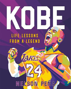 Kobe: Life Lessons from a Legend : Life Lessons from a Legend
