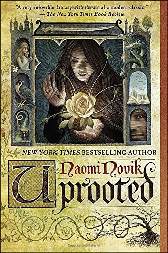 Uprooted: A Novel