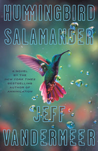 Hummingbird Salamander : A Novel