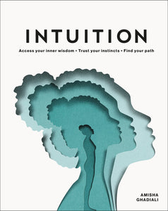Intuition : Access your inner wisdom.