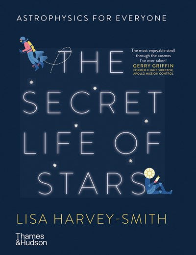 The Secret Life of Stars : Astrophysics for Everyone