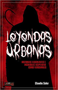 Leyendas urbanas: Historias fascinantes e increíbles aceptadas como verosímiles