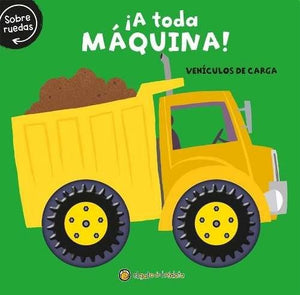 A Toda Maquina ! : Vehiculos De Carga